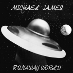 Michael James "Runaway World" LP 