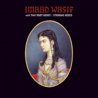 Imaad Wasif with Two Part Beast "Strange Hexes" LP 
