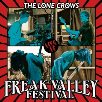 The Lone Crows "Live At Freak Valley" CD 