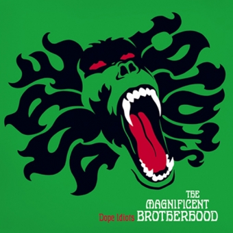 The Magnificent Brotherhood "Dope Idiots" CD 